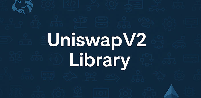 آموزش کامل کتابخانه UniswapV2 و توابع کلیدی آن