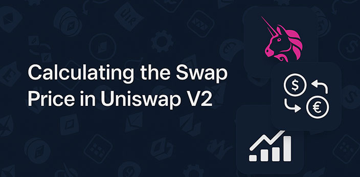 آموزش محاسبه قیمت سواپ در Uniswap V2